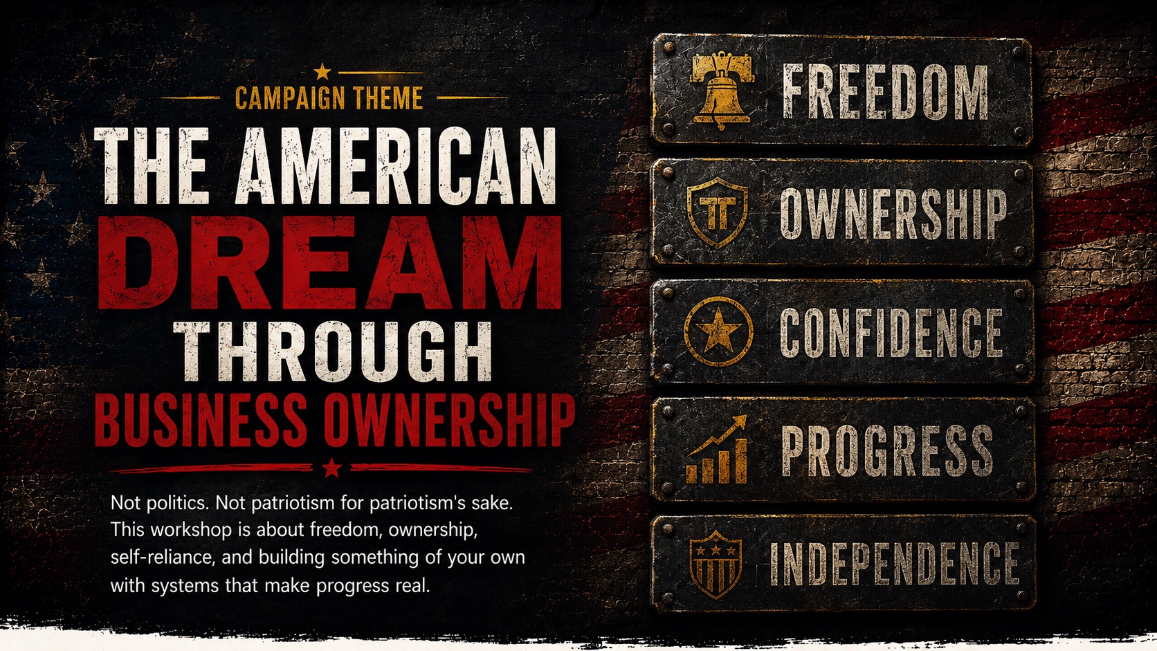 The American Dream through business ownership, centered on freedom, ownership, confidence, progress, and independence.